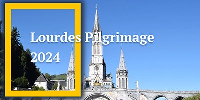 Lourdes Pilgrimage 2024 – Bookings are now open!